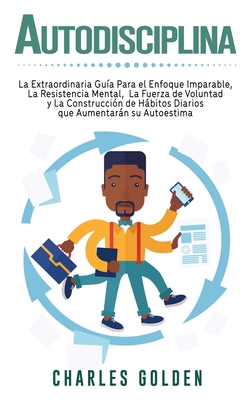 Autodisciplina: La extraordinaria guía para el ... [Spanish] 1647487730 Book Cover