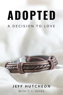 Adopted: A Decision to Love 1628657391 Book Cover