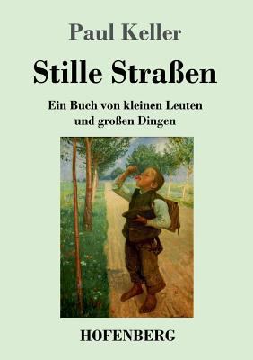 Stille Straßen: Ein Buch von kleinen Leuten und... [German] 3743725347 Book Cover