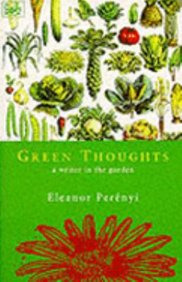 Green Thoughts : a Writer in the Garden 0712660887 Book Cover