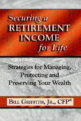 Securing a Retirement Income for Life: Strategi... 0978550609 Book Cover