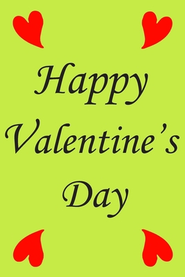 Happy valentines day : (Anglais) notebook and journal valentines day: lined notebook / Valentines day gift, 100 page,   6x9, soft cover matte finish