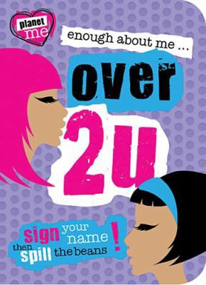 Enough about Me... Over 2 U: Sign Your Name The... 1848793871 Book Cover