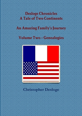 Desloge Chronicles - A Tale of Two Continents -... 1300569980 Book Cover