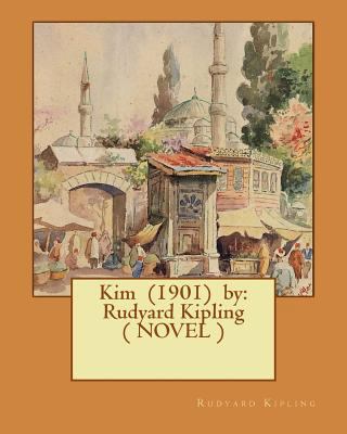 Kim (1901) by: Rudyard Kipling ( NOVEL ) 154295391X Book Cover