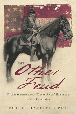 The Other Feud: William Anderson "Devil Anse" H... 0996576452 Book Cover