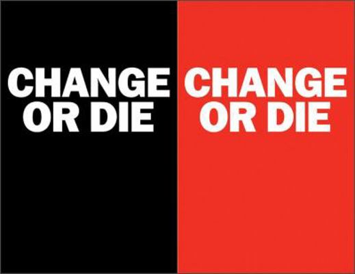 Change or Die: The Three Keys to Change at Work... 0060886897 Book Cover