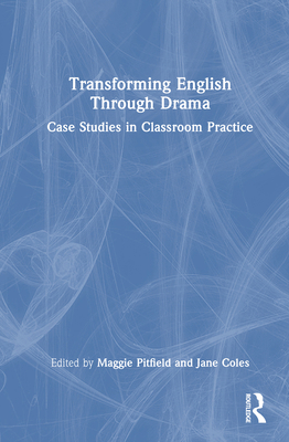 Transforming English Through Drama: Case Studie... 1041105533 Book Cover