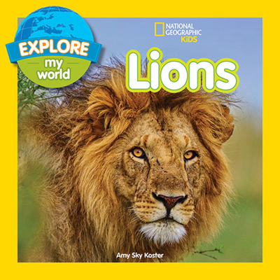 Explore My World: Lions 142632989X Book Cover