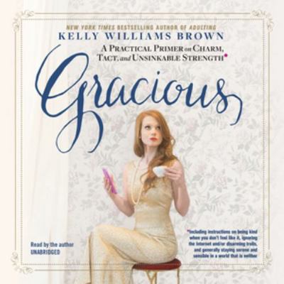 Gracious: A Practical Primer on Charm, Tact, an... 1504782704 Book Cover
