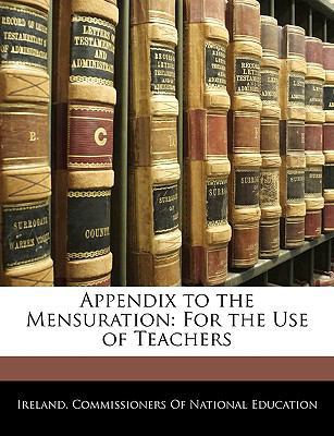 Appendix to the Mensuration: For the Use of Tea... 1146133758 Book Cover