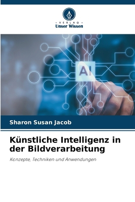 Künstliche Intelligenz in der Bildverarbeitung [German] 6208868157 Book Cover