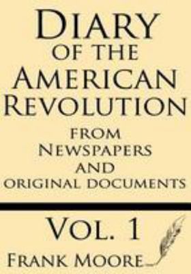 Diary of the American Revolution: from Newspape... 1628450649 Book Cover