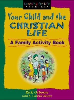 Your Child and the Christian Life: A Family Act... 0802428533 Book Cover