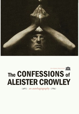 The Confessions of Aleister Crowley - Hardcover 1926716698 Book Cover