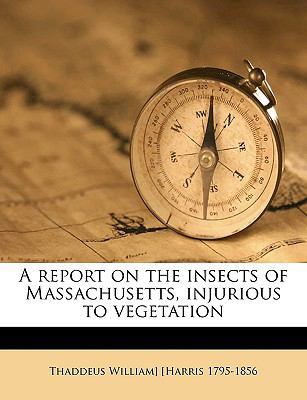 A Report on the Insects of Massachusetts, Injur... 1175788422 Book Cover