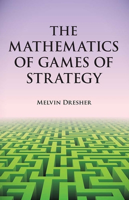 The Mathematics of Games of Strategy 048664216X Book Cover