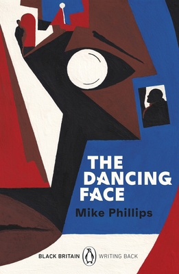 The Dancing Face: Black Britain: Writing Back 0241482674 Book Cover