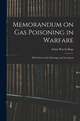 Memorandum on Gas Poisoning in Warfare: With No... 1018285156 Book Cover