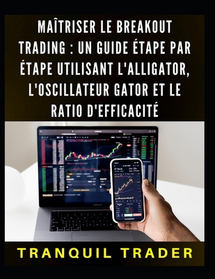 Maîtriser le Breakout Trading: un guide étape p... [French]            Book Cover