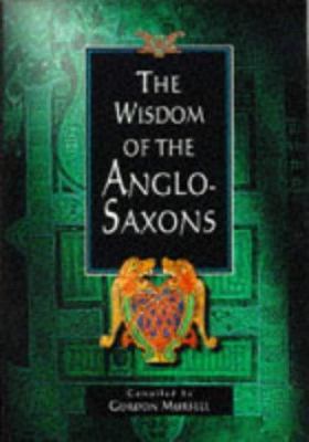 Wisdom of the Anglo Saxons 0745938752 Book Cover