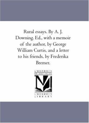 Rural Essays. by A. J. Downing. Ed., With A Mem... 1425566790 Book Cover