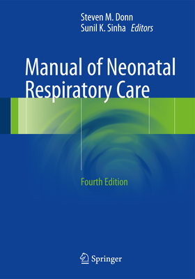 Manual of Neonatal Respiratory Care 3319398377 Book Cover