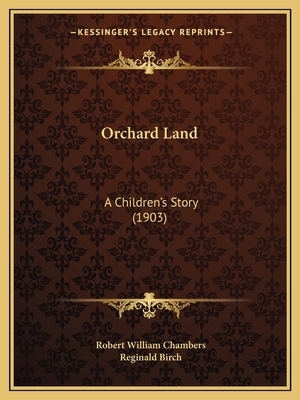 Orchard Land: A Children's Story (1903) 1164848917 Book Cover