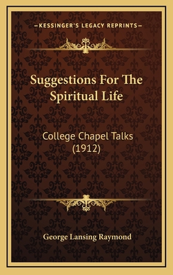 Suggestions for the Spiritual Life: College Cha... 1165035731 Book Cover