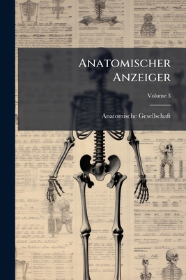 Anatomischer Anzeiger; Volume 3 1247129284 Book Cover