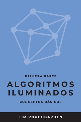 Algoritmos iluminados (Primera parte): Concepto... [Spanish] 8412238052 Book Cover