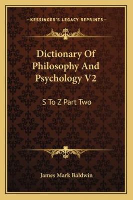 Dictionary Of Philosophy And Psychology V2: S T... 1162979992 Book Cover