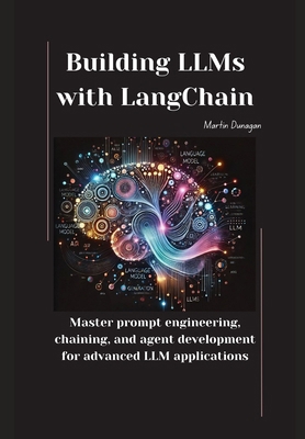 Building LLMs with LangChain: Master prompt eng... B0DPXWVTCR Book Cover