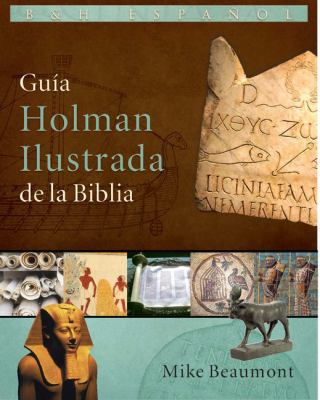 Guia Holman Ilustrada de la Biblia (Spanish Edi... 0805494960 Book Cover