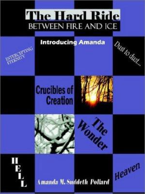 The Hard Ride Between Fire and Ice: Introducing... 1403318603 Book Cover