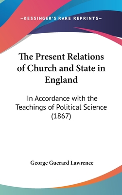 The Present Relations of Church and State in En... 1162254084 Book Cover