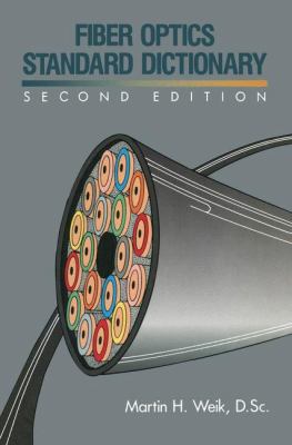 Fiber Optics Standard Dictionary 0442233876 Book Cover