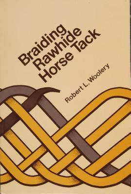 Braiding Rawhide Horse Tack 087033333X Book Cover