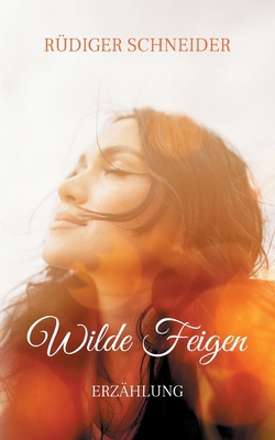 Wilde Feigen: Erzählung [German] 3758365961 Book Cover