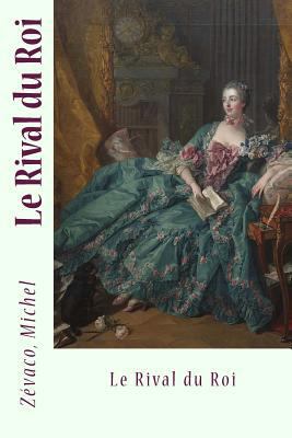 Le Rival du Roi [French] 1548116106 Book Cover