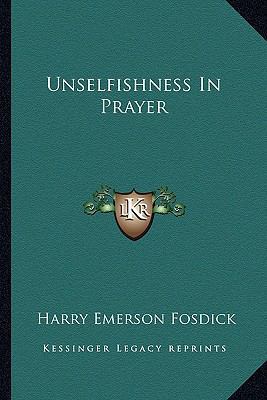 Unselfishness In Prayer 1162863331 Book Cover