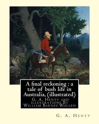 A final reckoning: a tale of bush life in Austr... 1536851183 Book Cover