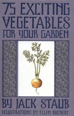 75 Exciting Vegetables for Your Garden B000H2NBK2 Book Cover
