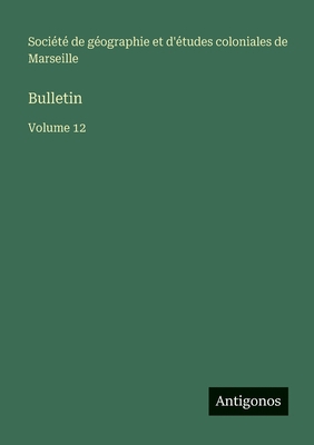 Bulletin: Volume 12 [French] 356377014X Book Cover