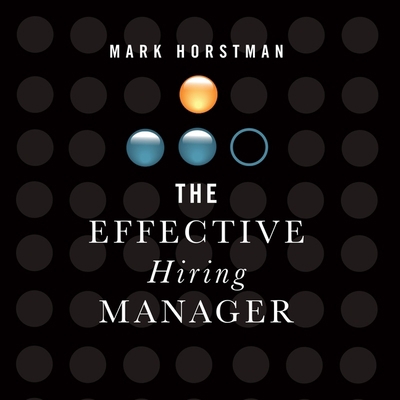 The Effective Hiring Manager Lib/E Book Cover