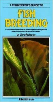 A Fishkeeper's Guide to Fish Breeding: Comprehe... 1564651266 Book Cover