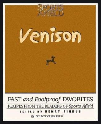 Venison: Fast and Foolproof Favorites 157223590X Book Cover