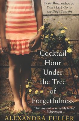 Cocktail Hour Under the Tree of Forgetfulness 184983296X Book Cover
