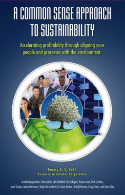 Paperback Common Sense Approach to Sustainability : Accelerating profitability through aligning your people and processes with the Environment Book