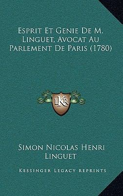 Esprit Et Genie De M. Linguet, Avocat Au Parlem... [French] 1166095266 Book Cover